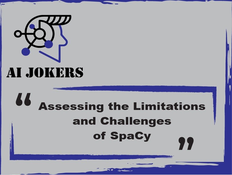 Assessing the Limitations and Challenges of SpaCy